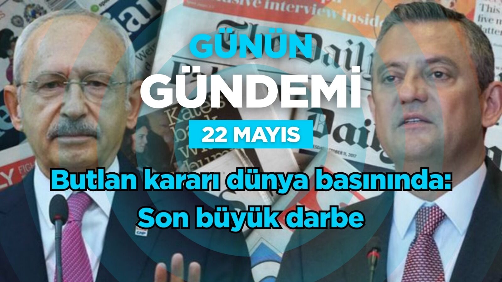 Günün Gündemi (22 Mayıs 2026 Cuma)