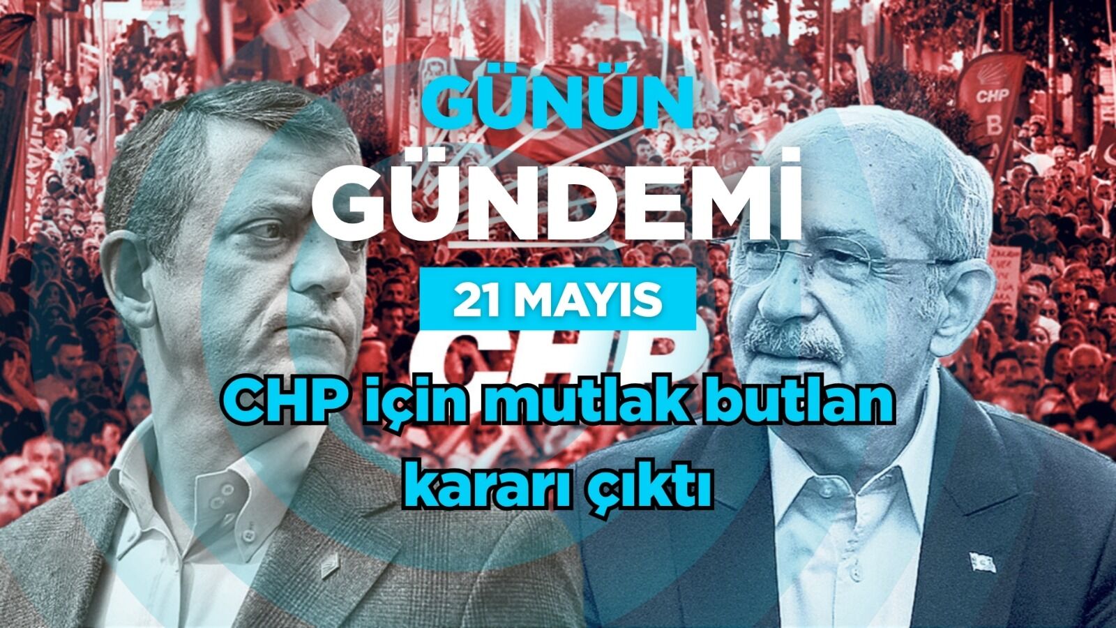 Günün Gündemi (21 Mayıs 2026 Perşembe)