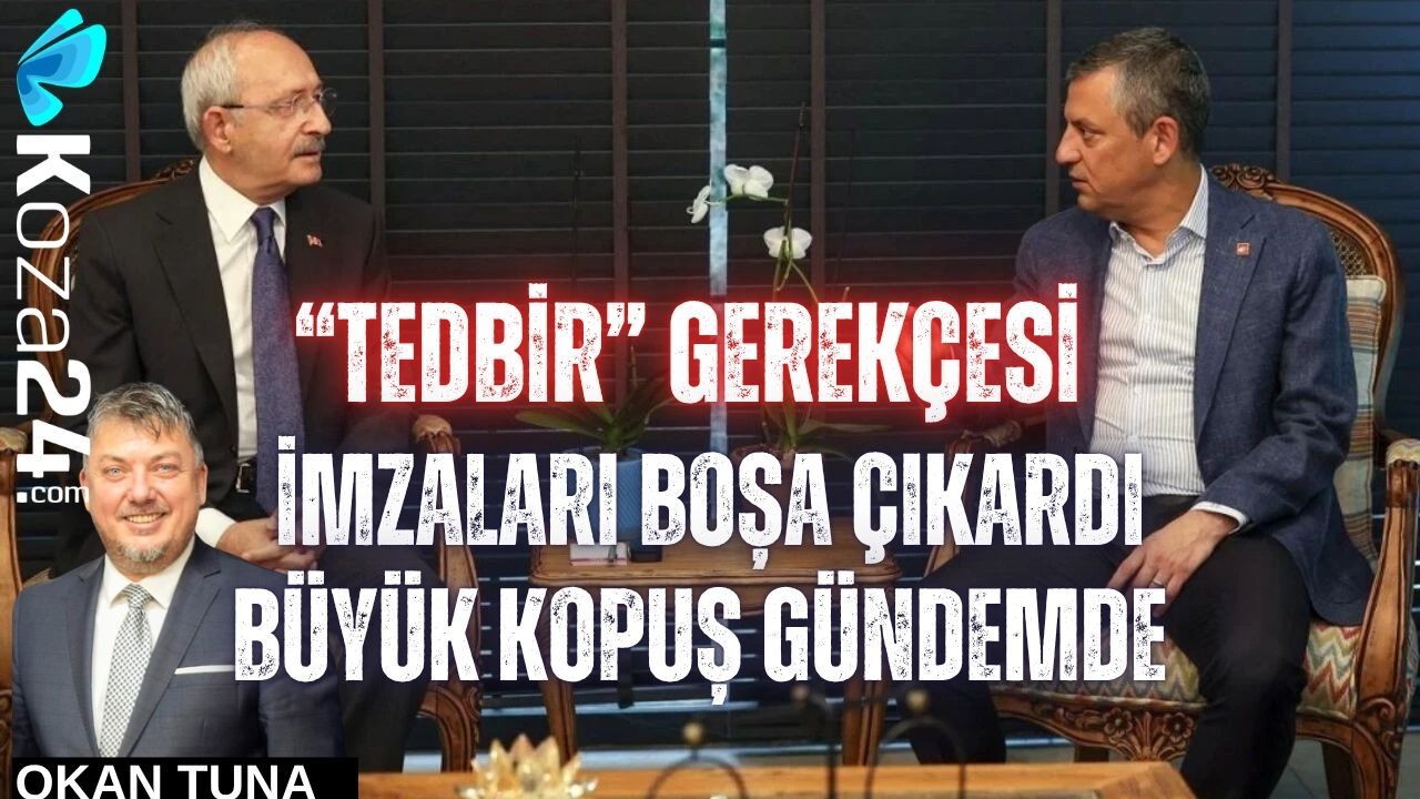 “TEDBİR” GEREKÇESİ İMZALARI BOŞA ÇIKARDI BÜYÜK KOPUŞ GÜNDEMDE