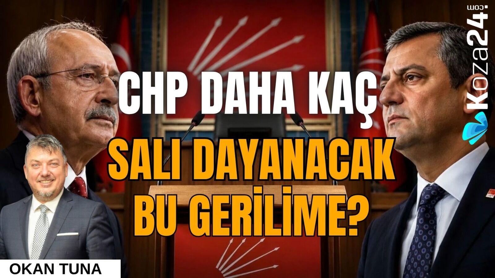 CHP DAHA KAÇ SALI DAYANACAK BU GERİLİME?
