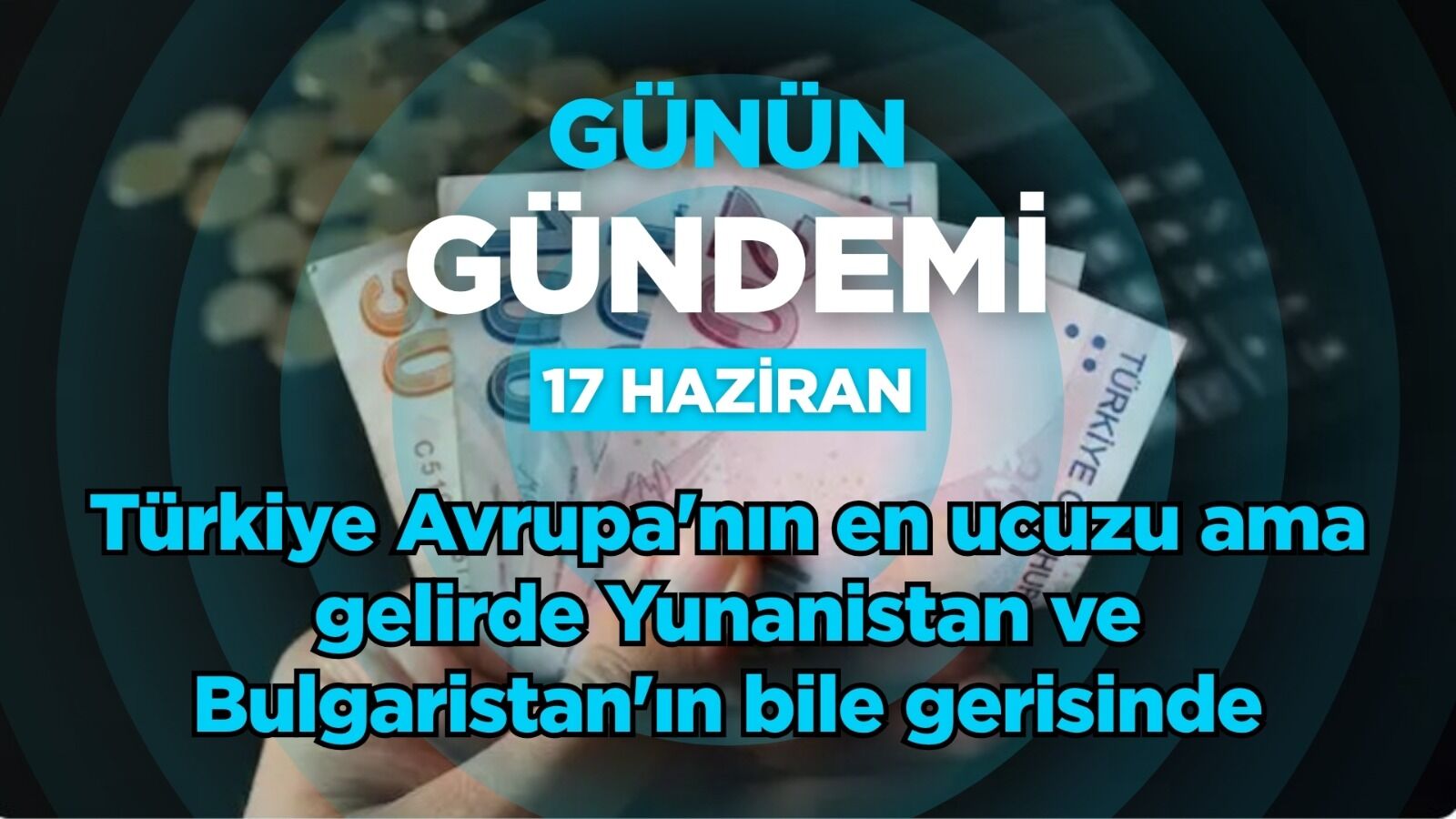 Günün Gündemi (17 Haziran 2026 Çarşamba)