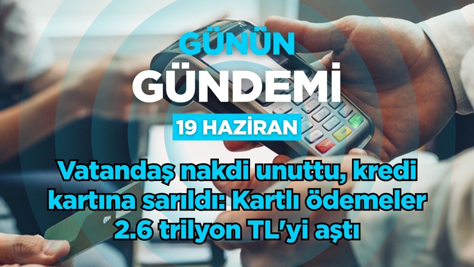 Günün Gündemi (19 Haziran 2026 Cuma)