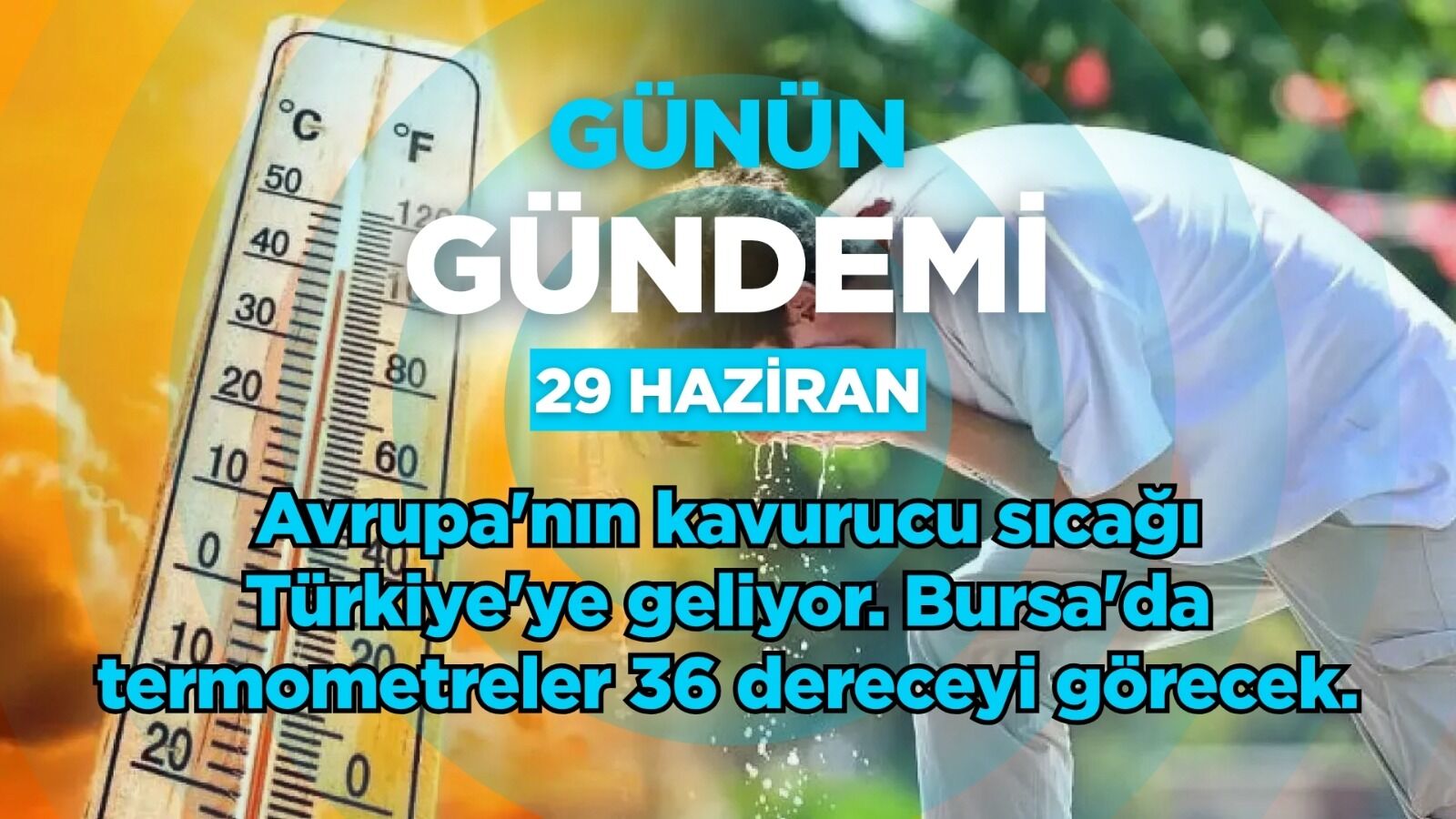 Günün Gündemi (29 Haziran 2026 Pazartesi)