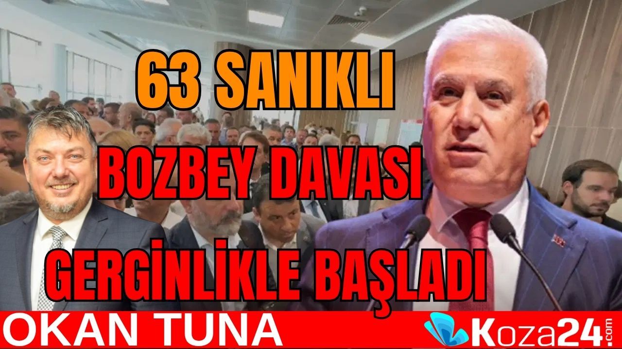 63 SANIKLI BOZBEY DAVASI GERGİNLİKLE BAŞLADI