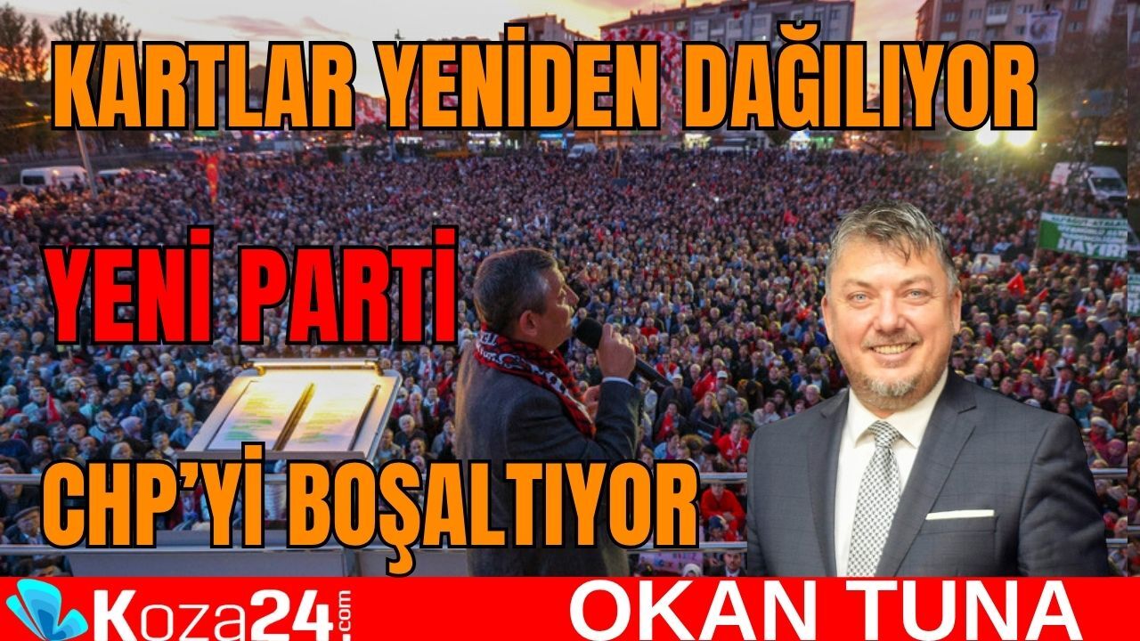 KARTLAR YENİDEN DAĞILIYOR YENİ PARTİ CHP’Yİ BOŞALTIYOR