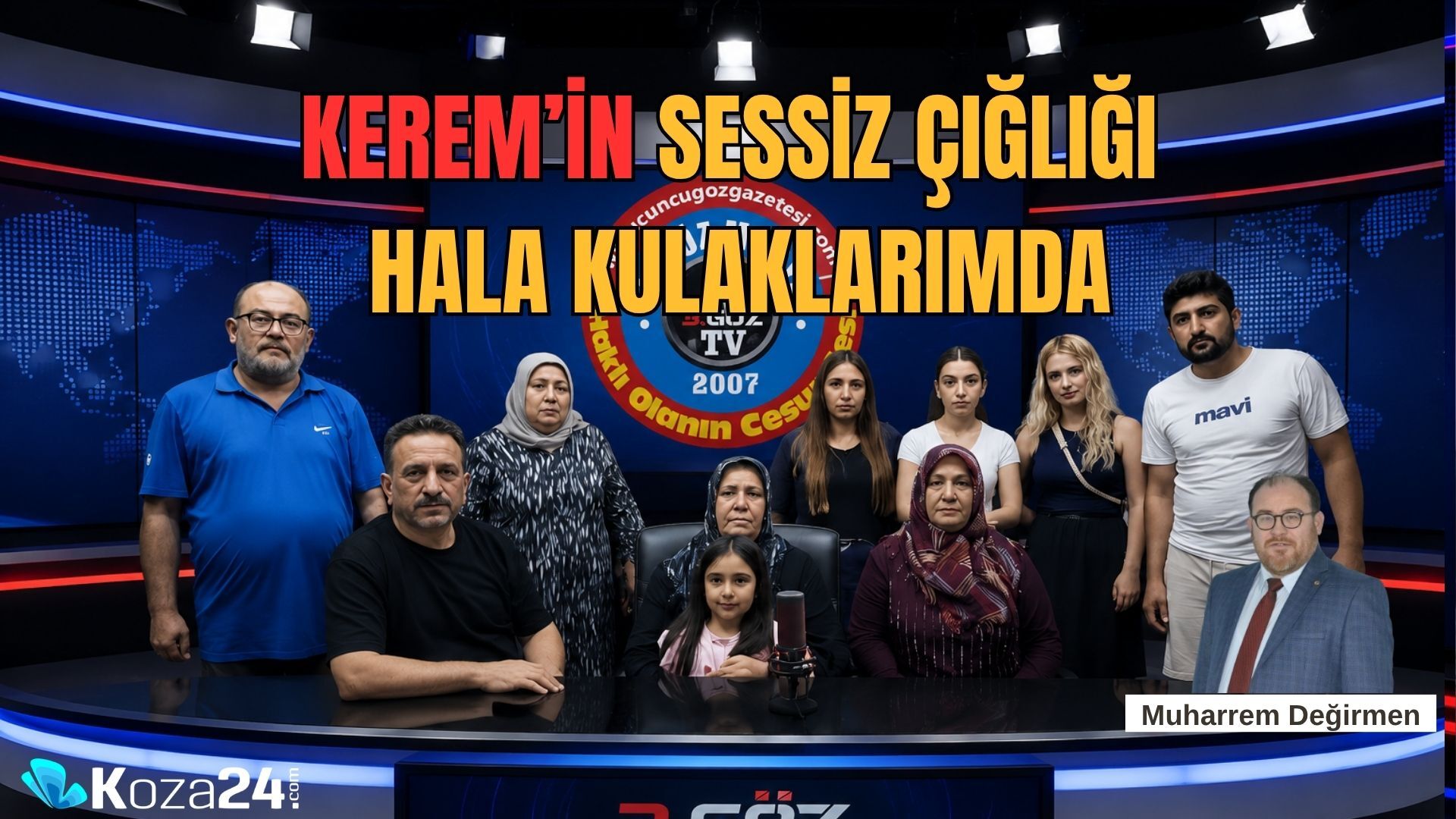 KEREM'İN SESSİZ ÇIĞLIĞI HALA KULAKLARIMDA