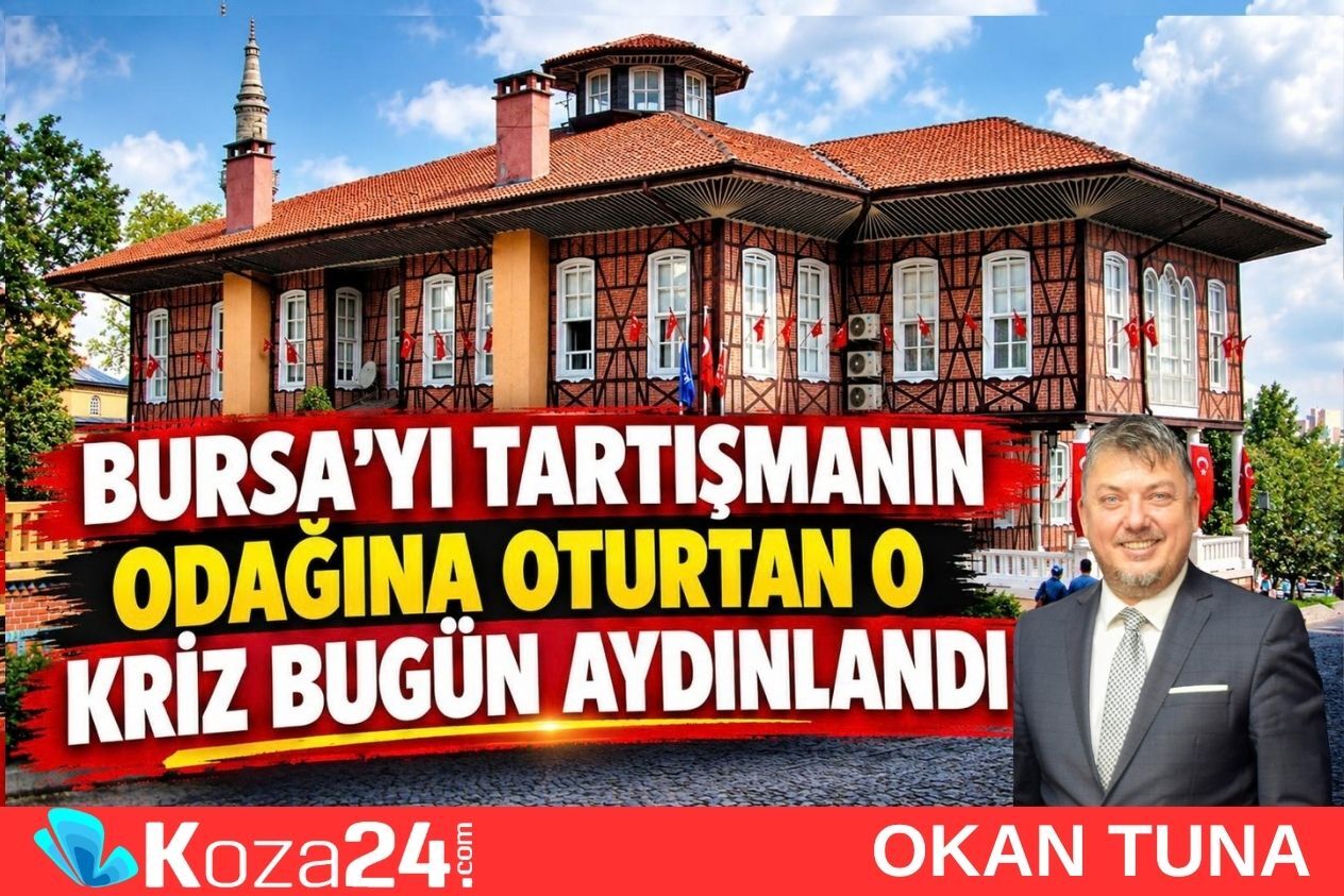 BURSA’YI TARTIŞMANIN ODAĞINA OTURTAN O KRİZ BUGÜN AYDINLANDI