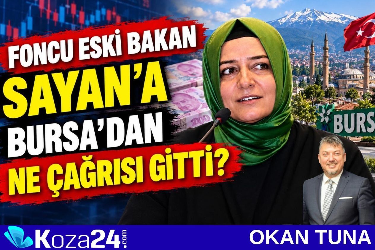 FONCU ESKİ BAKAN SAYAN’A BURSA’DAN NE ÇAĞRISI GİTTİ?