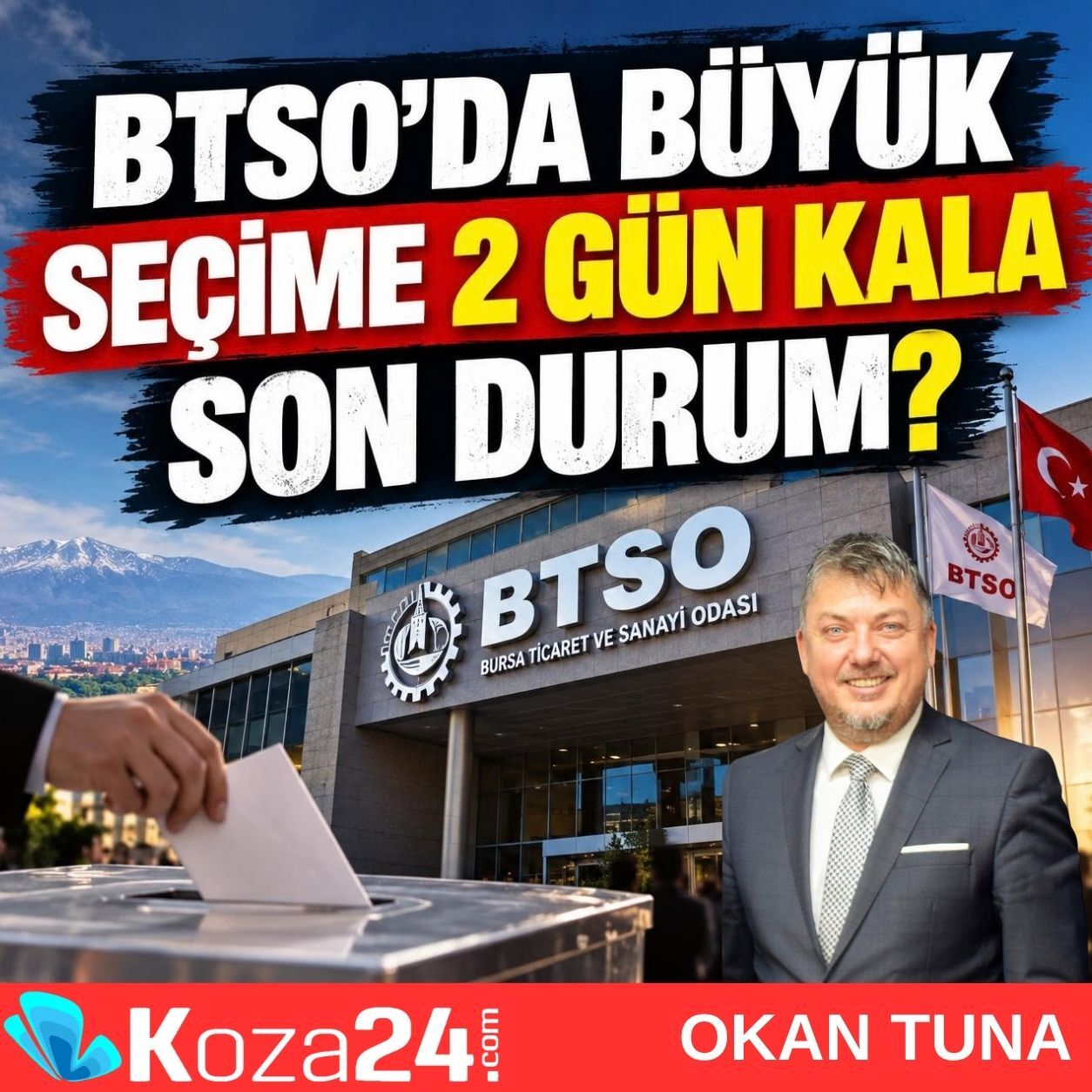 BTSO’DA BÜYÜK SEÇİME 2 GÜN KALA SON DURUM?