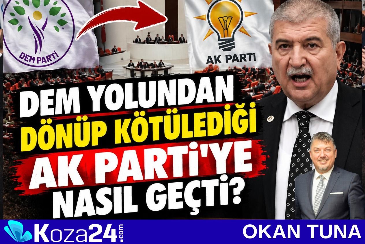 DEM YOLUNDAN DÖNÜP KÖTÜLEDİĞİ AK PARTİ’YE NASIL GEÇTİ?